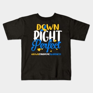 Down Syndrome Awareness Down Right Perfect Kids T-Shirt